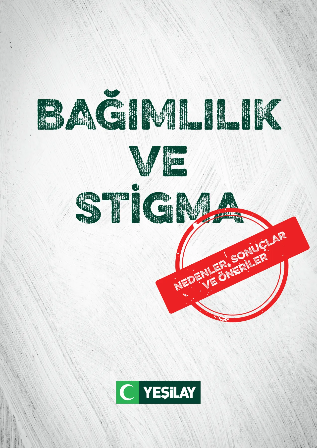 Bağımlılık ve Stigma: Nedenler, Sonuçlar ve Öneriler kapak görseli